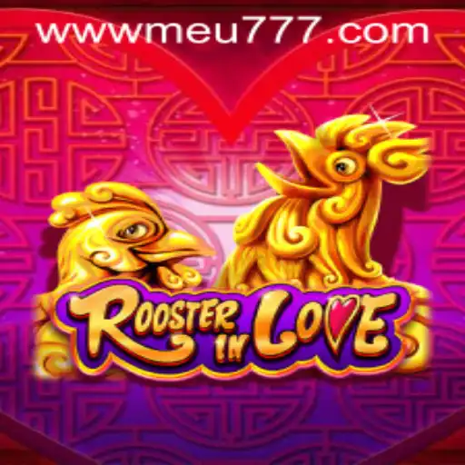 Exploring the World of RoosterInLove: An In-Depth Look at Gameplay with Meu777 PH Login